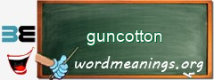 WordMeaning blackboard for guncotton